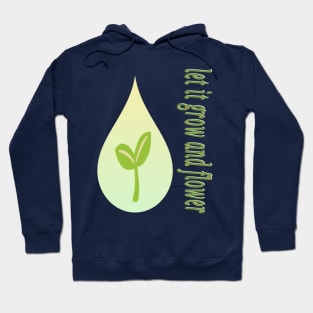 Let it grow and flower Hoodie